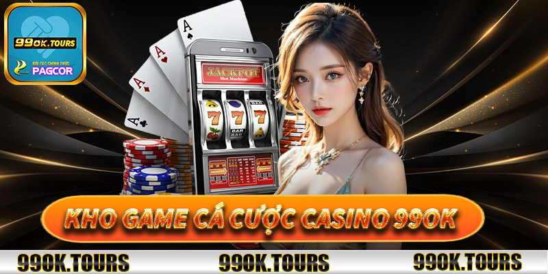 Khám phá các sảnh game casino 99ok hot nhất hiện nay 